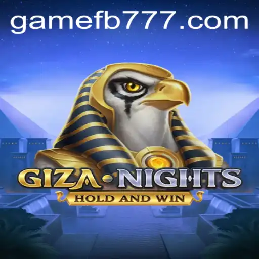 GizaNights: The Ultimate Adventure Game Experience with FB777
